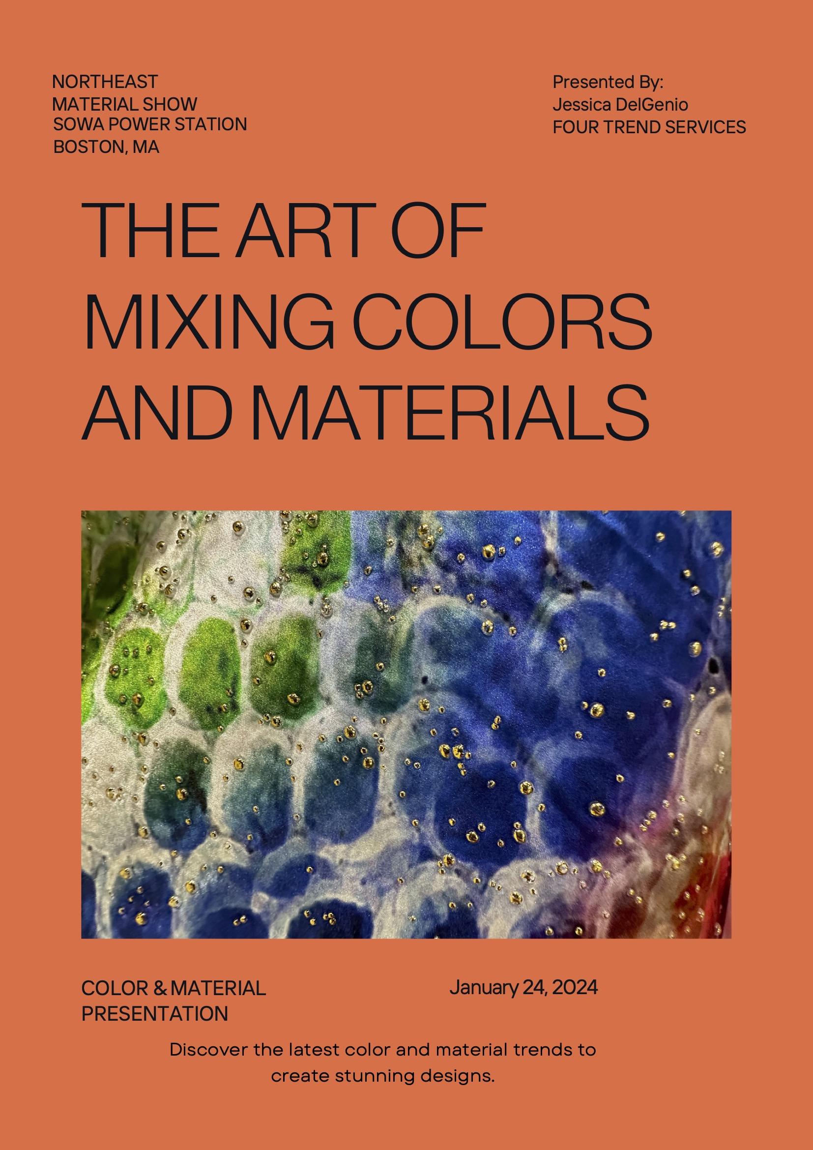 THE ART OF MIXING COLORS AND MATERIALS